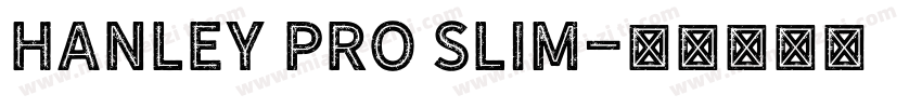 Hanley Pro Slim字体转换